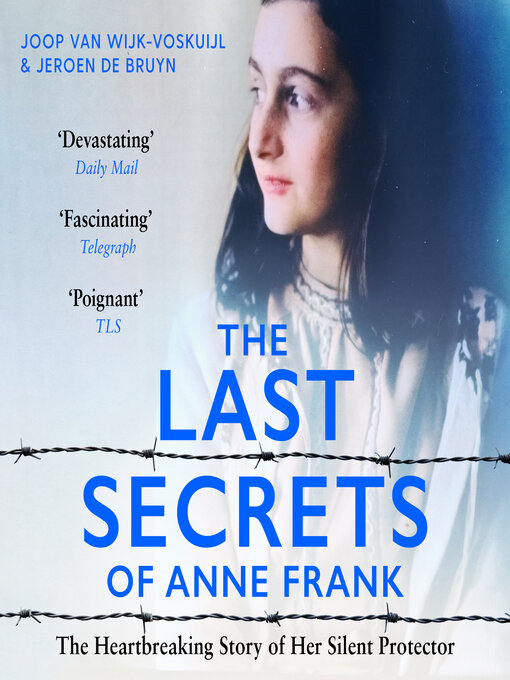 Title details for The Last Secrets of Anne Frank by Joop van Wijk-Voskuijl - Available
